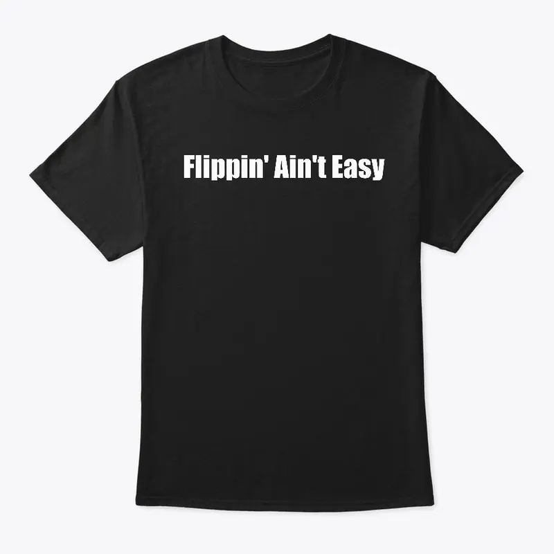 Men's Flippin' Ain't Easy White Logo